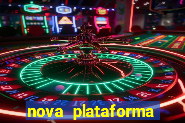 nova plataforma pagando muito